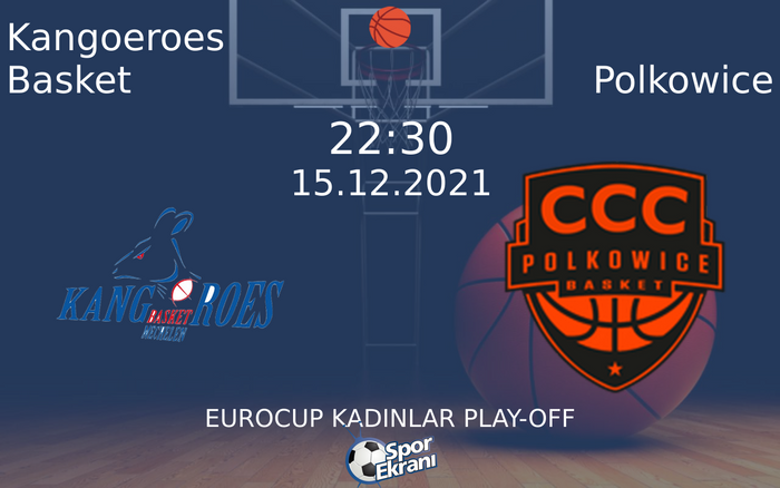 15 Aralık 2021 Kangoeroes Basket vs Polkowice maçı Hangi Kanalda Saat Kaçta Yayınlanacak? 15 Aralık 2021 Kangoeroes Basket vs Polkowice maçı Hangi Kanalda Saat Kaçta Yayınlanacak?