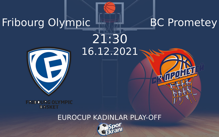 16 Aralık 2021 Fribourg Olympic vs BC Prometey maçı Hangi Kanalda Saat Kaçta Yayınlanacak? 16 Aralık 2021 Fribourg Olympic vs BC Prometey maçı Hangi Kanalda Saat Kaçta Yayınlanacak?