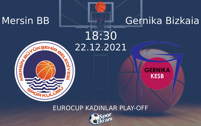 22 Aralık 2021 Mersin BB vs Gernika Bizkaia maçı Hangi Kanalda Saat Kaçta Yayınlanacak? 22 Aralık 2021 Mersin BB vs Gernika Bizkaia maçı Hangi Kanalda Saat Kaçta Yayınlanacak?