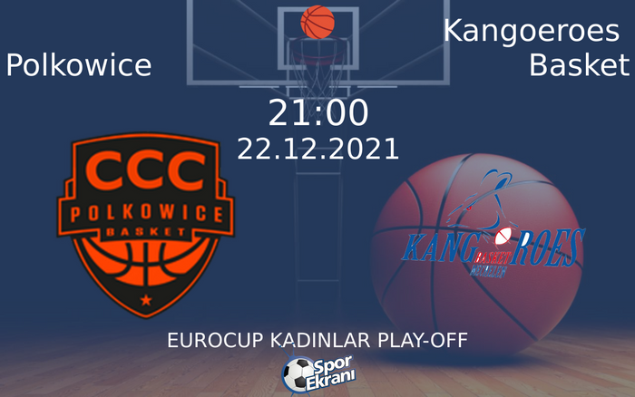 22 Aralık 2021 Polkowice vs Kangoeroes Basket maçı Hangi Kanalda Saat Kaçta Yayınlanacak? 22 Aralık 2021 Polkowice vs Kangoeroes Basket maçı Hangi Kanalda Saat Kaçta Yayınlanacak?