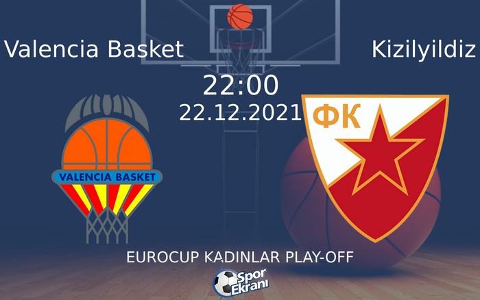 22 Aralık 2021 Valencia Basket vs Kizilyildiz maçı Hangi Kanalda Saat Kaçta Yayınlanacak? 22 Aralık 2021 Valencia Basket vs Kizilyildiz maçı Hangi Kanalda Saat Kaçta Yayınlanacak?