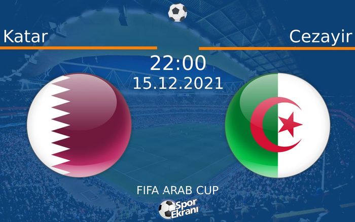 15 Aralık 2021 Katar vs Cezayir maçı Hangi Kanalda Saat Kaçta Yayınlanacak? 15 Aralık 2021 Katar vs Cezayir maçı Hangi Kanalda Saat Kaçta Yayınlanacak?