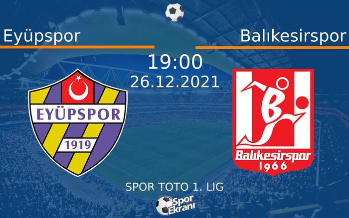 26 Aralık 2021 Eyüpspor vs Balıkesirspor maçı Hangi Kanalda Saat Kaçta Yayınlanacak? 26 Aralık 2021 Eyüpspor vs Balıkesirspor maçı Hangi Kanalda Saat Kaçta Yayınlanacak?