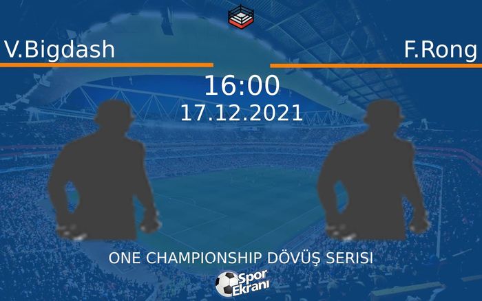 17 Aralık 2021 V.Bigdash vs F.Rong maçı Hangi Kanalda Saat Kaçta Yayınlanacak? 17 Aralık 2021 V.Bigdash vs F.Rong maçı Hangi Kanalda Saat Kaçta Yayınlanacak?