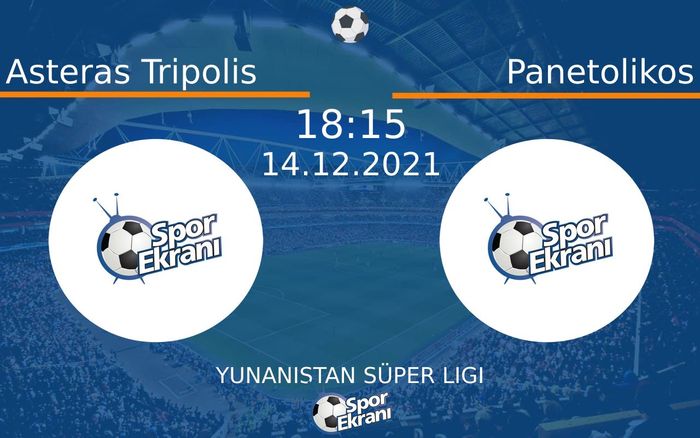 14 Aralık 2021 Asteras Tripolis vs Panetolikos maçı Hangi Kanalda Saat Kaçta Yayınlanacak? 14 Aralık 2021 Asteras Tripolis vs Panetolikos maçı Hangi Kanalda Saat Kaçta Yayınlanacak?