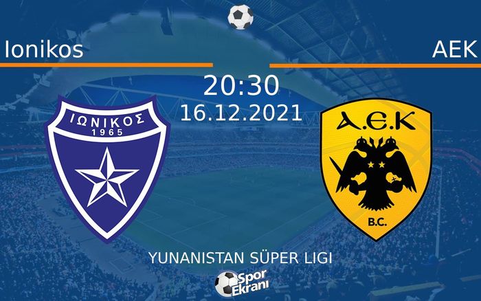 16 Aralık 2021 Ionikos vs AEK maçı Hangi Kanalda Saat Kaçta Yayınlanacak? 16 Aralık 2021 Ionikos vs AEK maçı Hangi Kanalda Saat Kaçta Yayınlanacak?