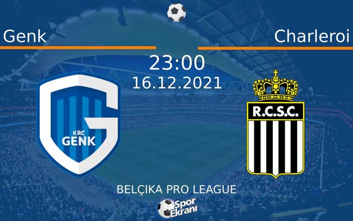 16 Aralık 2021 Genk vs Charleroi maçı Hangi Kanalda Saat Kaçta Yayınlanacak? 16 Aralık 2021 Genk vs Charleroi maçı Hangi Kanalda Saat Kaçta Yayınlanacak?