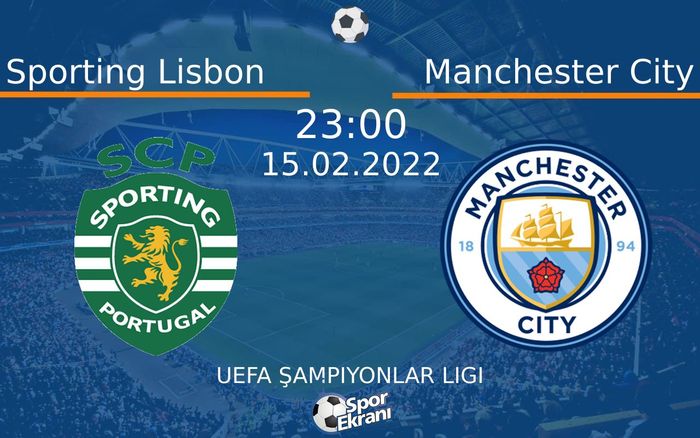 15 Şubat 2022 Sporting Lisbon vs Manchester City maçı Hangi Kanalda Saat Kaçta Yayınlanacak? 15 Şubat 2022 Sporting Lisbon vs Manchester City maçı Hangi Kanalda Saat Kaçta Yayınlanacak?