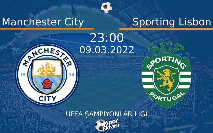 09 Mart 2022 Manchester City vs Sporting Lisbon maçı Hangi Kanalda Saat Kaçta Yayınlanacak? 09 Mart 2022 Manchester City vs Sporting Lisbon maçı Hangi Kanalda Saat Kaçta Yayınlanacak?