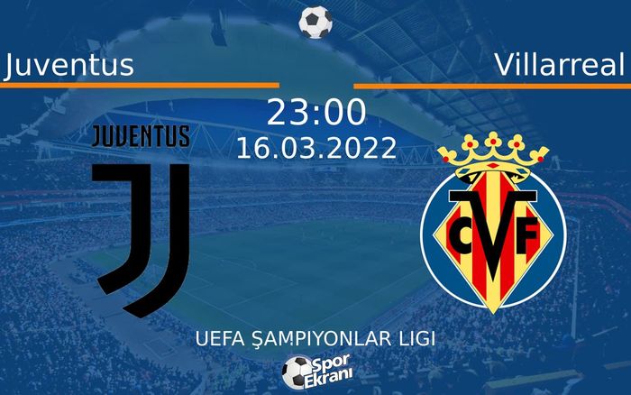 16 Mart 2022 Juventus vs Villarreal maçı Hangi Kanalda Saat Kaçta Yayınlanacak? 16 Mart 2022 Juventus vs Villarreal maçı Hangi Kanalda Saat Kaçta Yayınlanacak?