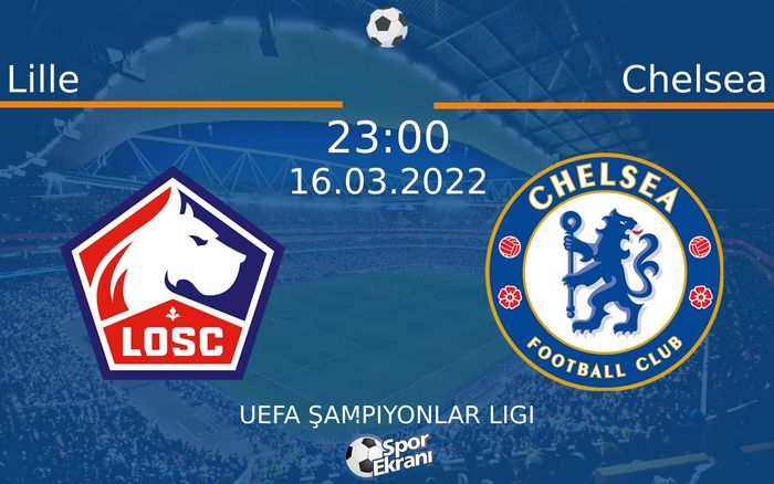 16 Mart 2022 Lille vs Chelsea maçı Hangi Kanalda Saat Kaçta Yayınlanacak? 16 Mart 2022 Lille vs Chelsea maçı Hangi Kanalda Saat Kaçta Yayınlanacak?