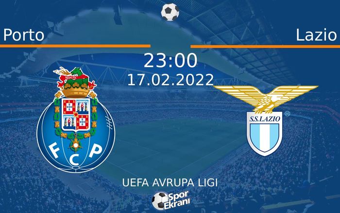 17 Şubat 2022 Porto vs Lazio maçı Hangi Kanalda Saat Kaçta Yayınlanacak? 17 Şubat 2022 Porto vs Lazio maçı Hangi Kanalda Saat Kaçta Yayınlanacak?