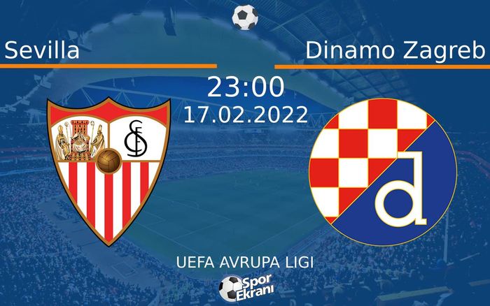 17 Şubat 2022 Sevilla vs Dinamo Zagreb maçı Hangi Kanalda Saat Kaçta Yayınlanacak? 17 Şubat 2022 Sevilla vs Dinamo Zagreb maçı Hangi Kanalda Saat Kaçta Yayınlanacak?
