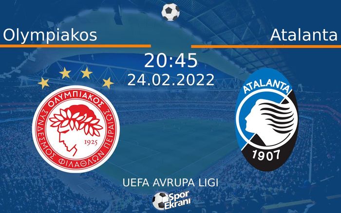 24 Şubat 2022 Olympiakos vs Atalanta maçı Hangi Kanalda Saat Kaçta Yayınlanacak? 24 Şubat 2022 Olympiakos vs Atalanta maçı Hangi Kanalda Saat Kaçta Yayınlanacak?
