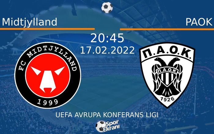 17 Şubat 2022 Midtjylland vs PAOK maçı Hangi Kanalda Saat Kaçta Yayınlanacak? 17 Şubat 2022 Midtjylland vs PAOK maçı Hangi Kanalda Saat Kaçta Yayınlanacak?