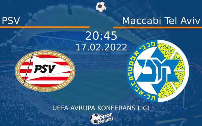 17 Şubat 2022 PSV vs Maccabi Tel Aviv maçı Hangi Kanalda Saat Kaçta Yayınlanacak? 17 Şubat 2022 PSV vs Maccabi Tel Aviv maçı Hangi Kanalda Saat Kaçta Yayınlanacak?
