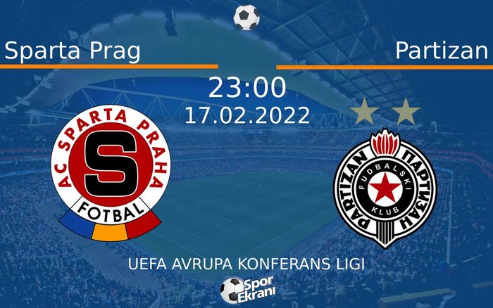 17 Şubat 2022 Sparta Prag vs Partizan maçı Hangi Kanalda Saat Kaçta Yayınlanacak? 17 Şubat 2022 Sparta Prag vs Partizan maçı Hangi Kanalda Saat Kaçta Yayınlanacak?