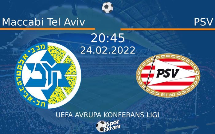 24 Şubat 2022 Maccabi Tel Aviv vs PSV maçı Hangi Kanalda Saat Kaçta Yayınlanacak? 24 Şubat 2022 Maccabi Tel Aviv vs PSV maçı Hangi Kanalda Saat Kaçta Yayınlanacak?