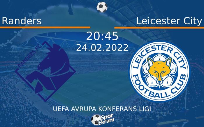 24 Şubat 2022 Randers vs Leicester City maçı Hangi Kanalda Saat Kaçta Yayınlanacak? 24 Şubat 2022 Randers vs Leicester City maçı Hangi Kanalda Saat Kaçta Yayınlanacak?