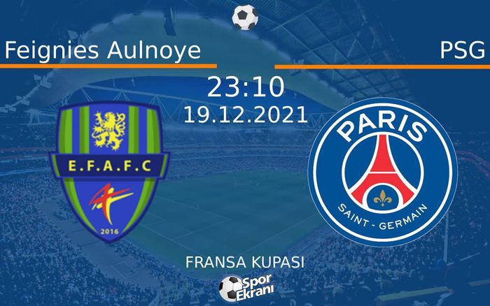 19 Aralık 2021 Feignies Aulnoye vs PSG maçı Hangi Kanalda Saat Kaçta Yayınlanacak? 19 Aralık 2021 Feignies Aulnoye vs PSG maçı Hangi Kanalda Saat Kaçta Yayınlanacak?