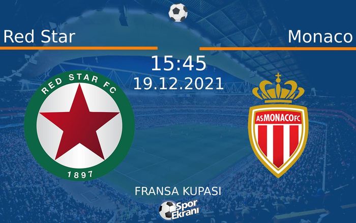 19 Aralık 2021 Red Star vs Monaco maçı Hangi Kanalda Saat Kaçta Yayınlanacak? 19 Aralık 2021 Red Star vs Monaco maçı Hangi Kanalda Saat Kaçta Yayınlanacak?