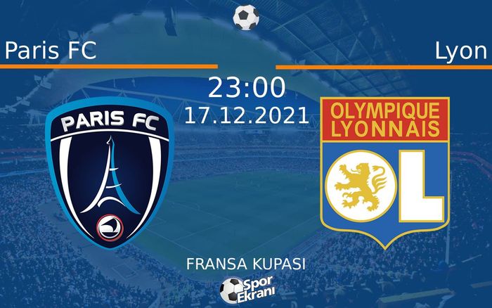 17 Aralık 2021 Paris FC vs Lyon maçı Hangi Kanalda Saat Kaçta Yayınlanacak? 17 Aralık 2021 Paris FC vs Lyon maçı Hangi Kanalda Saat Kaçta Yayınlanacak?
