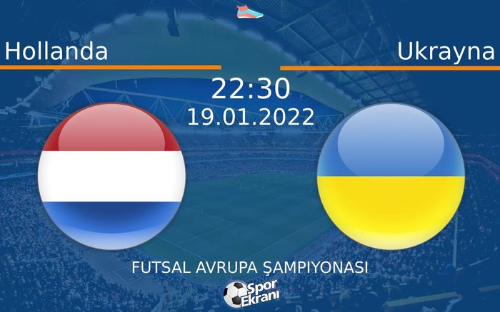 19 Ocak 2022 Hollanda vs Ukrayna maçı Hangi Kanalda Saat Kaçta Yayınlanacak?