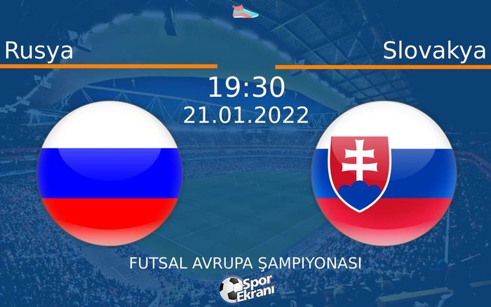 21 Ocak 2022 Rusya vs Slovakya maçı Hangi Kanalda Saat Kaçta Yayınlanacak? 21 Ocak 2022 Rusya vs Slovakya maçı Hangi Kanalda Saat Kaçta Yayınlanacak?