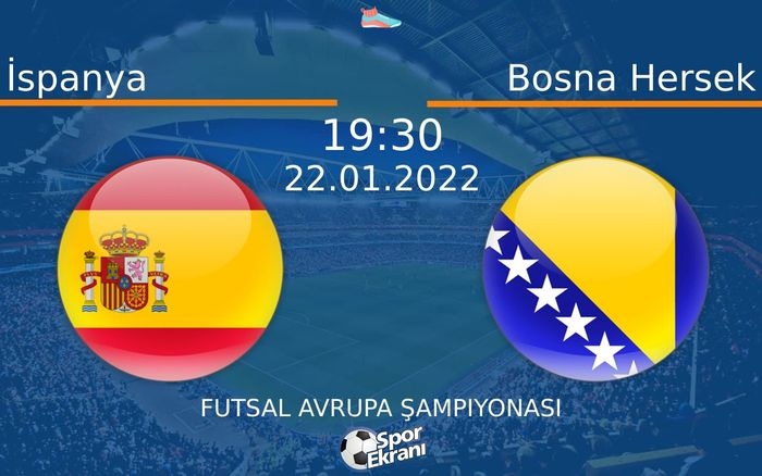 22 Ocak 2022 İspanya vs Bosna Hersek maçı Hangi Kanalda Saat Kaçta Yayınlanacak? 22 Ocak 2022 İspanya vs Bosna Hersek maçı Hangi Kanalda Saat Kaçta Yayınlanacak?
