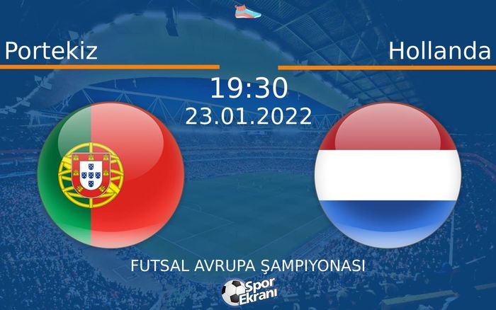 23 Ocak 2022 Portekiz vs Hollanda maçı Hangi Kanalda Saat Kaçta Yayınlanacak? 23 Ocak 2022 Portekiz vs Hollanda maçı Hangi Kanalda Saat Kaçta Yayınlanacak?