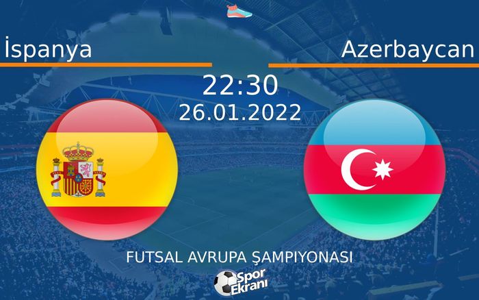 26 Ocak 2022 İspanya vs Azerbaycan maçı Hangi Kanalda Saat Kaçta Yayınlanacak?