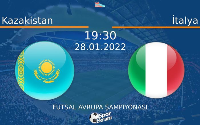 28 Ocak 2022 Kazakistan vs İtalya maçı Hangi Kanalda Saat Kaçta Yayınlanacak? 28 Ocak 2022 Kazakistan vs İtalya maçı Hangi Kanalda Saat Kaçta Yayınlanacak?