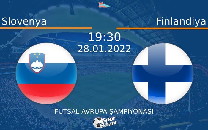 28 Ocak 2022 Slovenya vs Finlandiya maçı Hangi Kanalda Saat Kaçta Yayınlanacak? 28 Ocak 2022 Slovenya vs Finlandiya maçı Hangi Kanalda Saat Kaçta Yayınlanacak?