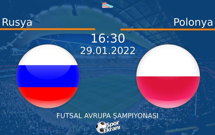 29 Ocak 2022 Rusya vs Polonya maçı Hangi Kanalda Saat Kaçta Yayınlanacak? 29 Ocak 2022 Rusya vs Polonya maçı Hangi Kanalda Saat Kaçta Yayınlanacak?
