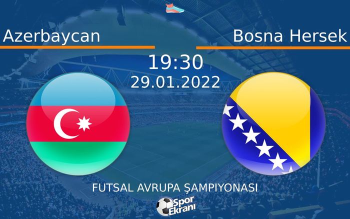 29 Ocak 2022 Azerbaycan vs Bosna Hersek maçı Hangi Kanalda Saat Kaçta Yayınlanacak? 29 Ocak 2022 Azerbaycan vs Bosna Hersek maçı Hangi Kanalda Saat Kaçta Yayınlanacak?