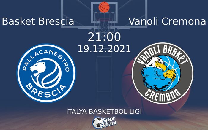 19 Aralık 2021 Basket Brescia vs Vanoli Cremona maçı Hangi Kanalda Saat Kaçta Yayınlanacak? 19 Aralık 2021 Basket Brescia vs Vanoli Cremona maçı Hangi Kanalda Saat Kaçta Yayınlanacak?