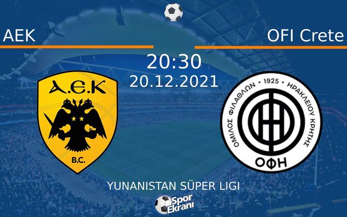 20 Aralık 2021 AEK vs OFI Crete maçı Hangi Kanalda Saat Kaçta Yayınlanacak? 20 Aralık 2021 AEK vs OFI Crete maçı Hangi Kanalda Saat Kaçta Yayınlanacak?