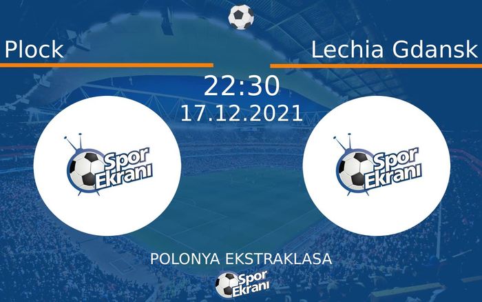 17 Aralık 2021 Plock vs Lechia Gdansk maçı Hangi Kanalda Saat Kaçta Yayınlanacak? 17 Aralık 2021 Plock vs Lechia Gdansk maçı Hangi Kanalda Saat Kaçta Yayınlanacak?