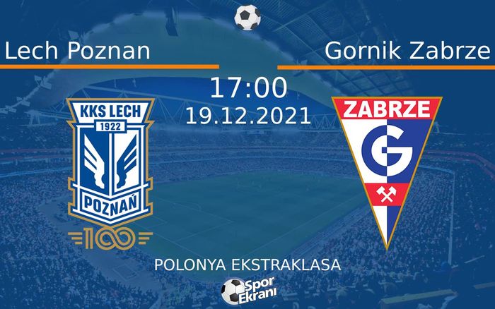 19 Aralık 2021 Lech Poznan vs Gornik Zabrze maçı Hangi Kanalda Saat Kaçta Yayınlanacak? 19 Aralık 2021 Lech Poznan vs Gornik Zabrze maçı Hangi Kanalda Saat Kaçta Yayınlanacak?