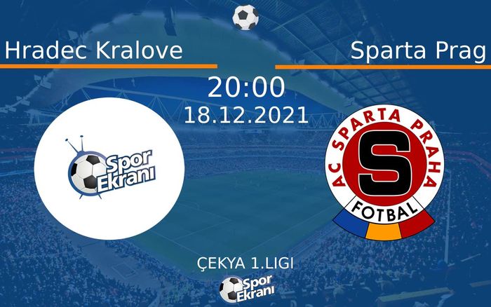 18 Aralık 2021 Hradec Kralove vs Sparta Prag maçı Hangi Kanalda Saat Kaçta Yayınlanacak? 18 Aralık 2021 Hradec Kralove vs Sparta Prag maçı Hangi Kanalda Saat Kaçta Yayınlanacak?