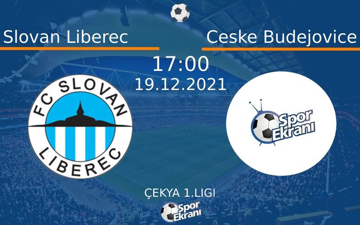 19 Aralık 2021 Slovan Liberec vs Ceske Budejovice maçı Hangi Kanalda Saat Kaçta Yayınlanacak? 19 Aralık 2021 Slovan Liberec vs Ceske Budejovice maçı Hangi Kanalda Saat Kaçta Yayınlanacak?