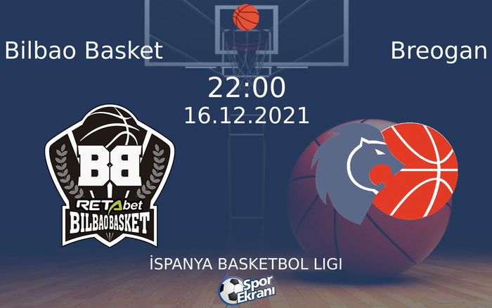 16 Aralık 2021 Bilbao Basket vs Breogan maçı Hangi Kanalda Saat Kaçta Yayınlanacak? 16 Aralık 2021 Bilbao Basket vs Breogan maçı Hangi Kanalda Saat Kaçta Yayınlanacak?