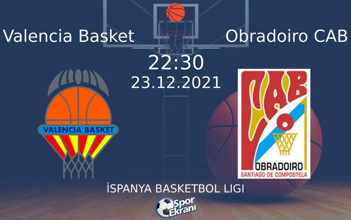 23 Aralık 2021 Valencia Basket vs Obradoiro CAB maçı Hangi Kanalda Saat Kaçta Yayınlanacak? 23 Aralık 2021 Valencia Basket vs Obradoiro CAB maçı Hangi Kanalda Saat Kaçta Yayınlanacak?