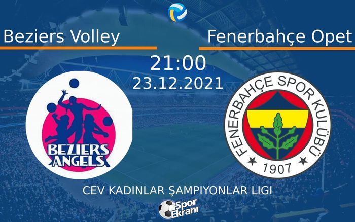 23 Aralık 2021 Beziers Volley vs Fenerbahçe Opet maçı Hangi Kanalda Saat Kaçta Yayınlanacak? 23 Aralık 2021 Beziers Volley vs Fenerbahçe Opet maçı Hangi Kanalda Saat Kaçta Yayınlanacak?