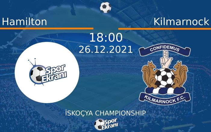 26 Aralık 2021 Hamilton vs Kilmarnock maçı Hangi Kanalda Saat Kaçta Yayınlanacak? 26 Aralık 2021 Hamilton vs Kilmarnock maçı Hangi Kanalda Saat Kaçta Yayınlanacak?