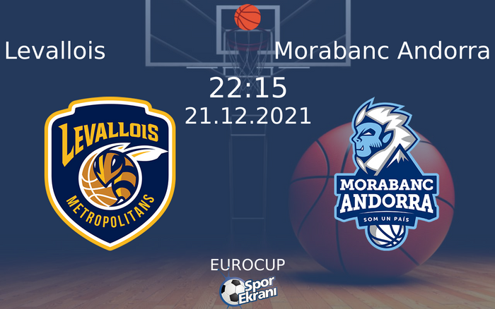 21 Aralık 2021 Levallois vs Morabanc Andorra maçı Hangi Kanalda Saat Kaçta Yayınlanacak? 21 Aralık 2021 Levallois vs Morabanc Andorra maçı Hangi Kanalda Saat Kaçta Yayınlanacak?