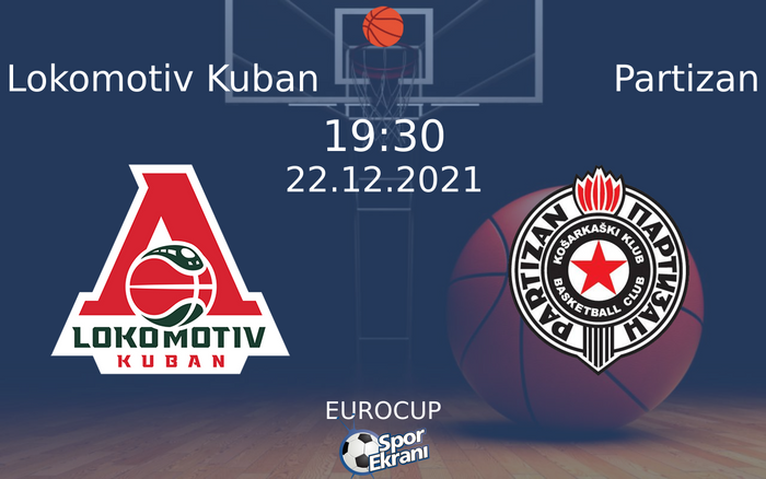 22 Aralık 2021 Lokomotiv Kuban vs Partizan maçı Hangi Kanalda Saat Kaçta Yayınlanacak? 22 Aralık 2021 Lokomotiv Kuban vs Partizan maçı Hangi Kanalda Saat Kaçta Yayınlanacak?