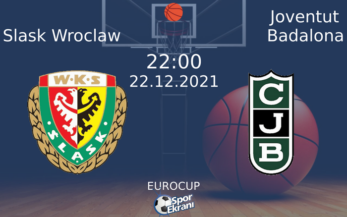 22 Aralık 2021 Slask Wroclaw vs Joventut Badalona maçı Hangi Kanalda Saat Kaçta Yayınlanacak? 22 Aralık 2021 Slask Wroclaw vs Joventut Badalona maçı Hangi Kanalda Saat Kaçta Yayınlanacak?