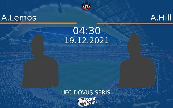 19 Aralık 2021 A.Lemos vs A.Hill maçı Hangi Kanalda Saat Kaçta Yayınlanacak? 19 Aralık 2021 A.Lemos vs A.Hill maçı Hangi Kanalda Saat Kaçta Yayınlanacak?