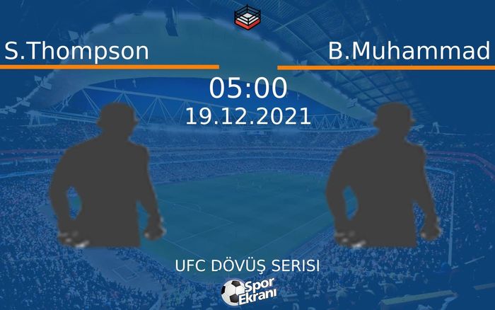 19 Aralık 2021 S.Thompson vs B.Muhammad maçı Hangi Kanalda Saat Kaçta Yayınlanacak? 19 Aralık 2021 S.Thompson vs B.Muhammad maçı Hangi Kanalda Saat Kaçta Yayınlanacak?